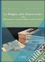 La Puglia alla Costituente. 1946. Informazione, opinione pubblica e prime elezioni libro