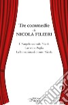 Tre commedie: Il Vangelo secondo Nicola-Carovana Puglia-La buonanima di nonno Nicola libro