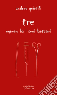 Tre. Ognuno ha i suoi fantasmi libro