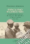 Sindacalismo in camicia nera. L'organizzazione fascista dei lavoratori dell'agricoltura in Puglia e Lucania (1928-1943) libro