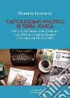 Cattolicesimo politico di Terra Jonica. Storia della Democrazia Cristiana Sociale a Taranto dal 1943 al 1956 libro