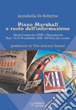 Piano Marshall e ruolo dell'informazione. Atti del Congresso «ERP e Mezzogiorno» (Bari, 14-15-16 settembre 1948, XII Fiera del Levante)