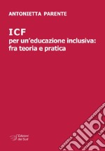 ICF per un'educazione inclusiva: fra teoria e pratica libro