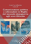 Comunicazione politica e referendum in Puglia dal secondo dopoguerra agli anni Ottanta libro di Denitto A. L. (cur.)