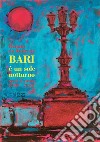 Bari è un sole notturno. Versi e prose (2005-2020) libro