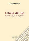 L'Italia del re. Brindisi 10/9/1943 - 10/2/1944 libro di Mazzotta Luigi