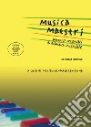 Musica maestri. Percorsi creativi di didattica musicale. Con QR Code libro di Lamanna M. (cur.)