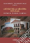 Luoghi della memoria in Puglia. Antifascismo, resistenza, accoglienza libro