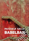 Babelbar libro di Gallo Pasquale