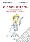 Se io fossi un poeta. Laboratorio di poesia nella Scuola del Primo Ciclo libro