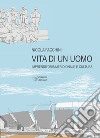 Vita di un uomo. Imprenditoria meridionale e cultura libro