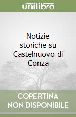 Notizie storiche su Castelnuovo di Conza