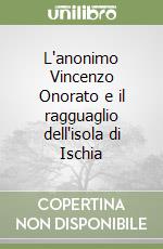 L'anonimo Vincenzo Onorato e il ragguaglio dell'isola di Ischia