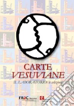 Carte vesuviane. Il laboratorio/le edizioni libro