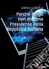 Perché Bingo non divenne presidente della Repubblica Italiana libro di Garofalo Gerardo