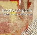 Mario Lanzione. Carte, trasparenti scenari libro