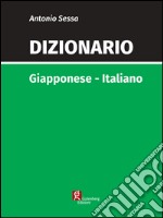 Dizionario giapponese-italiano. Ediz. bilingue