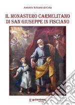 Il Monastero carmelitano di San Giuseppe in Fisciano