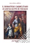 Il Monastero carmelitano di San Giuseppe in Fisciano libro di Schiano di Cola Antonio