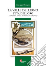 La valle dell'Irno l'età dell'oro. (Territorio, società, economia, rivoluzioni) libro