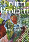 Mauro Romano. Frutti proibiti libro