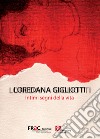 Loredana Gigliotti. Intimi segni della vita libro