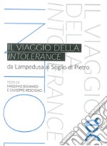 Il viaggio della Intolerance. Da Lampedusa al soglio di Pietro