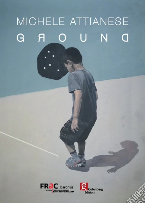 Michele Attianese. Ground. Ediz. illustrata