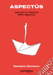 Aspectus. Specchi in fiamme dello sguardo