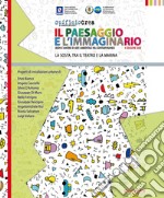 Il paesaggio e l'immaginario. Segni e materie di arte ambientale nel contemporaneo libro