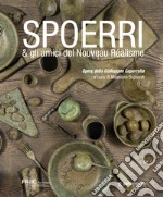 Spoerri & gli amici del Nouveau Réalisme. Opere della Collezione Caporrella libro