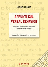 Appunti sul verbal behavior. Pensieri e riflessioni sull'analisi del comportamento verbale libro