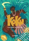 Koku. Amazzone del Dahomey. Ediz. illustrata libro