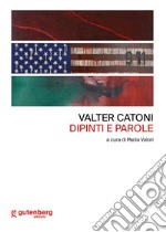 Valter Catoni. Dipinti e parole