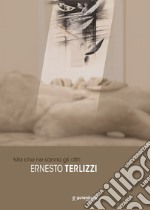 Ernesto Terlizzi. Ma che ne sanno gli altri libro