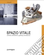 Spazio vitale. Artists exhibition gallery residence. Aversa 2018-2023. Ediz. illustrata libro