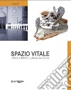 Spazio vitale. Artists exhibition gallery residence. Aversa 2018-2023. Ediz. illustrata libro