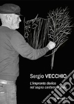 Sergio Vecchio. L'impronta dorica nel segno contemporaneo. Ediz. critica libro