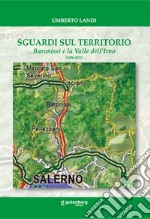 Sguardi sul territorio. Baronissi e la Valle dell'Irno (2006-2012) libro