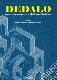 Dedalo. Nuove prospettive dell'architettura libro