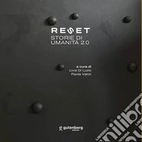 Reset. Storie di umanità 2.0. Ediz. illustrata libro