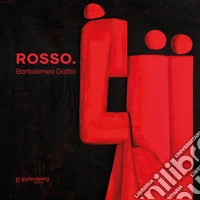 Rosso. Bartolomeo Gatto. Catalogo della mostra (Salerno, 6 dicembre 2025-18 gennaio 2026). Ediz. italiana e inglese libro