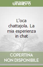 L'oca chattajola. La mia esperienza in chat libro