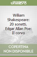 William Shakespeare: 20 sonetti. Edgar Allan Poe: Il corvo libro