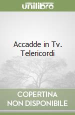 Accadde in Tv. Telericordi libro