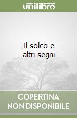 Il solco e altri segni