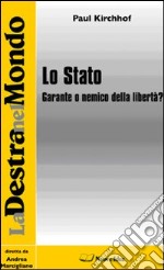 Lo Stato. Garante o nemico della libertà? libro