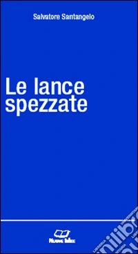 Le lance spezzate