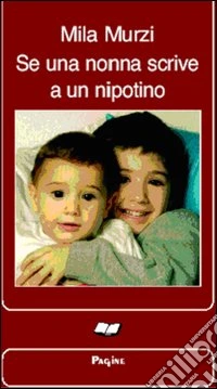 Se una nonna scrive a un nipotino libro