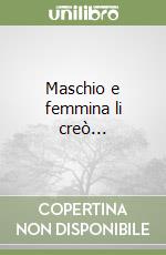 Maschio e femmina li creò... libro